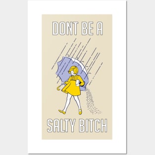 Don't Be Salty Posters and Art